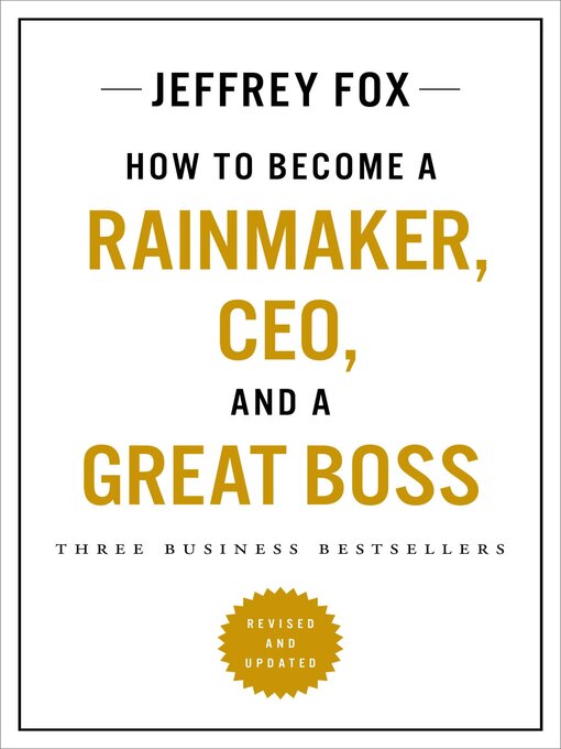 Title details for How to Become a Rainmaker, CEO, and a Great Boss by Jeffrey J. Fox - Wait list